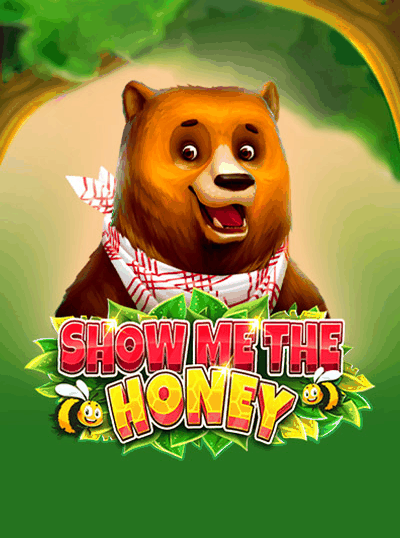 SHOW ME THE HONEY